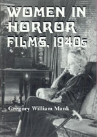 Gregory William Mank Women in Horror Films, 1940s