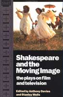 Anthony Davies and Stanley Wells (eds.) Shakespeare and the Moving Image